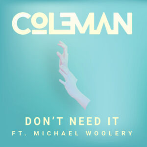 Col3man Michael Woolery - Dont Need It